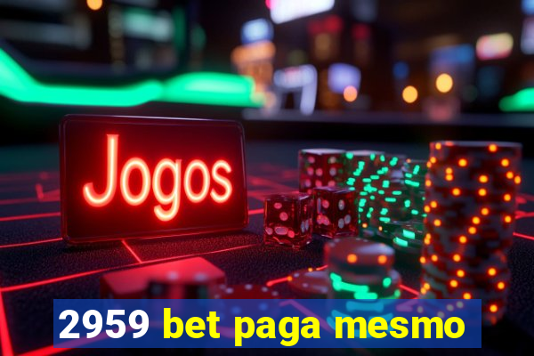 2959 bet paga mesmo