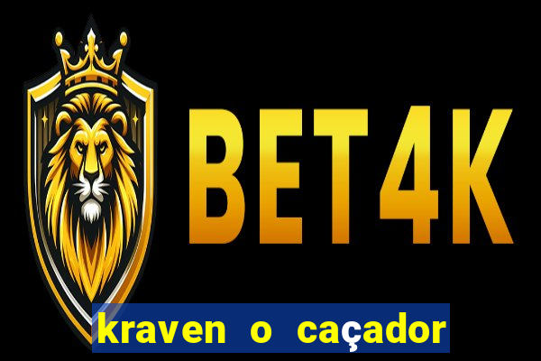kraven o caçador filme completo dublado online