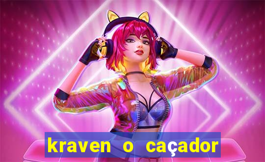 kraven o caçador filme completo dublado online