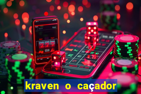 kraven o caçador filme completo dublado online