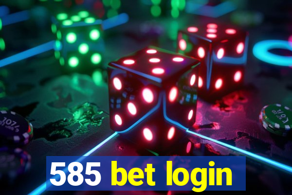 585 bet login