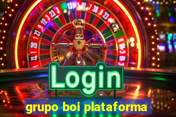 grupo boi plataforma