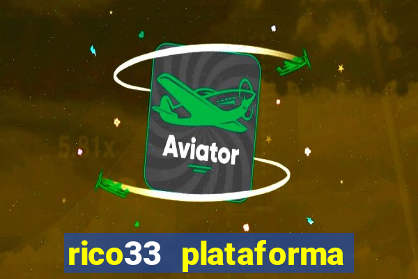 rico33 plataforma de jogos