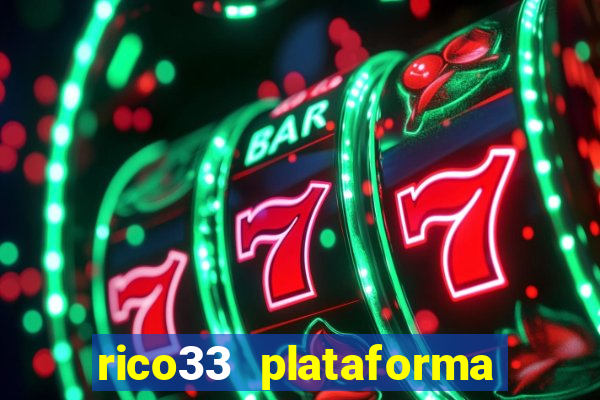 rico33 plataforma de jogos