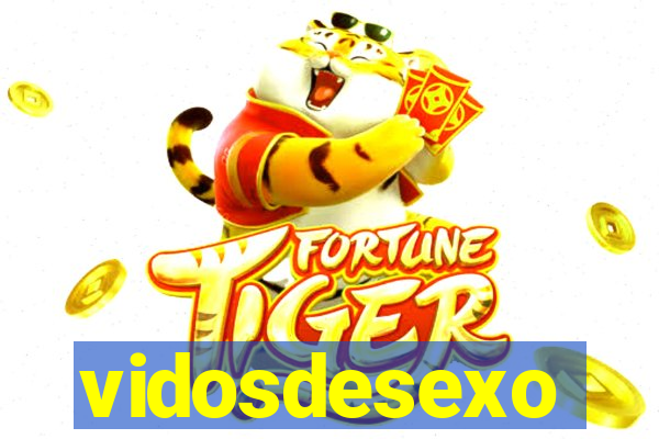 vidosdesexo