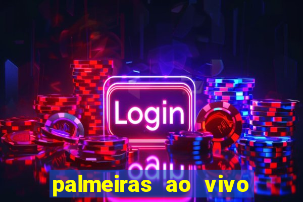palmeiras ao vivo futebol play hd