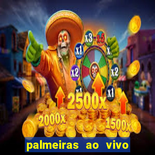 palmeiras ao vivo futebol play hd