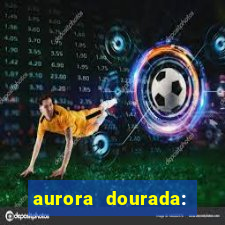 aurora dourada: retorno pdf