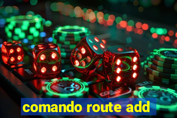 comando route add