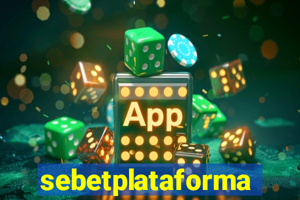 sebetplataforma