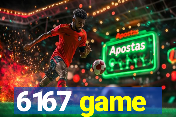 6167 game