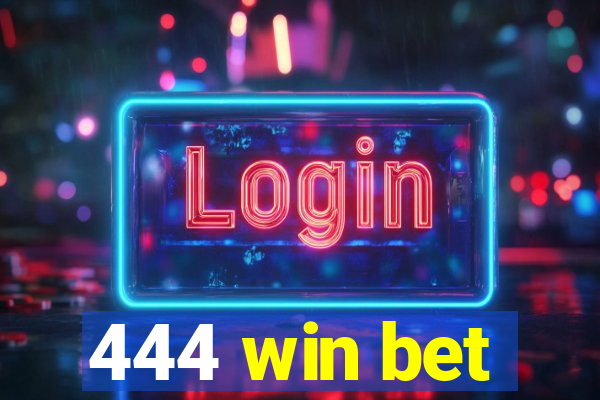444 win bet