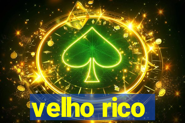 velho rico