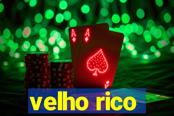 velho rico