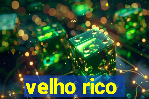 velho rico