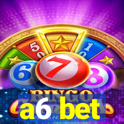 a6 bet