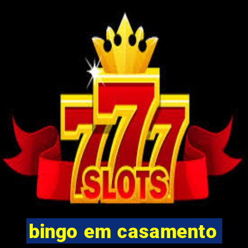 bingo em casamento