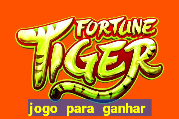 jogo para ganhar dinheiro de verdade no pix sem deposito