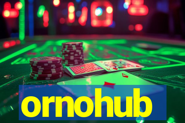 ornohub