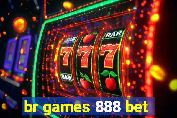 br games 888 bet