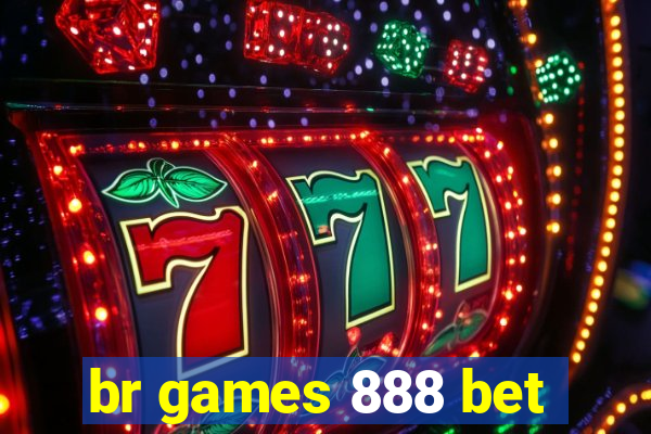 br games 888 bet