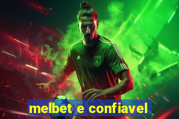 melbet e confiavel