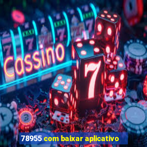 78955 com baixar aplicativo