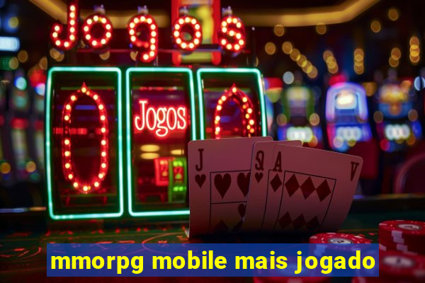 mmorpg mobile mais jogado