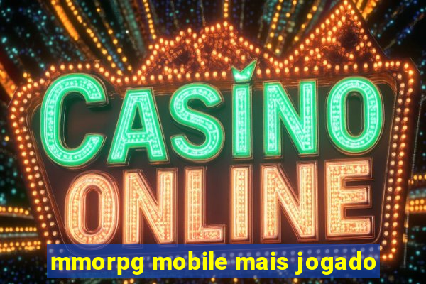 mmorpg mobile mais jogado