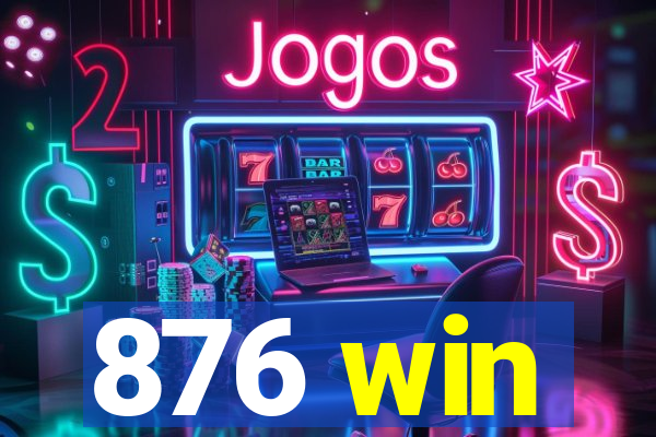 876 win