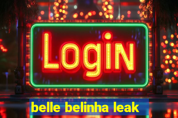 belle belinha leak