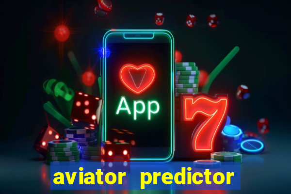 aviator predictor v4.0 apk download
