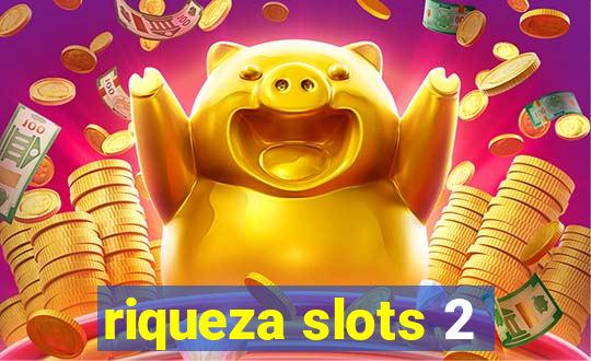 riqueza slots 2