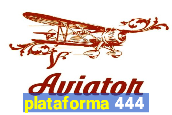 plataforma 444