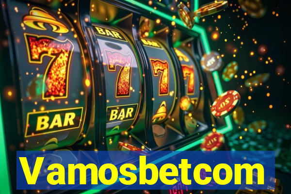 Vamosbetcom