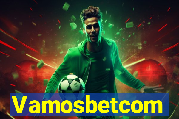 Vamosbetcom