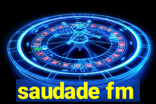 saudade fm