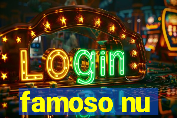 famoso nu