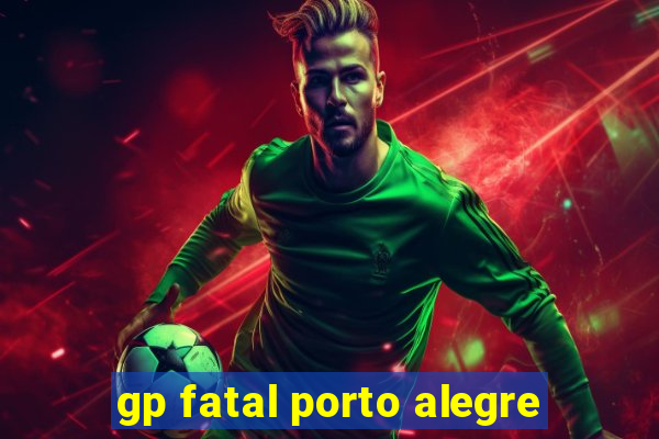 gp fatal porto alegre