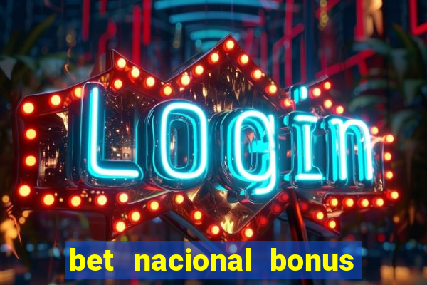 bet nacional bonus de boas vindas