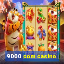 9000 com casino