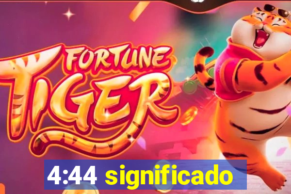 4:44 significado