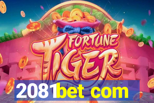 2081bet com