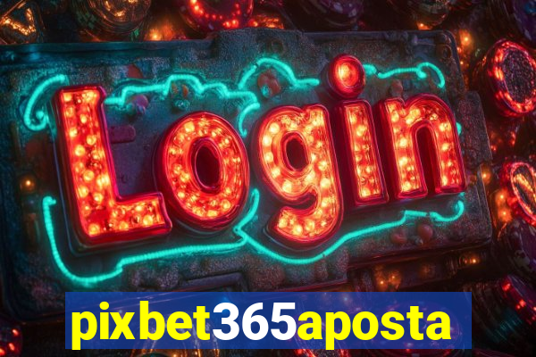 pixbet365aposta