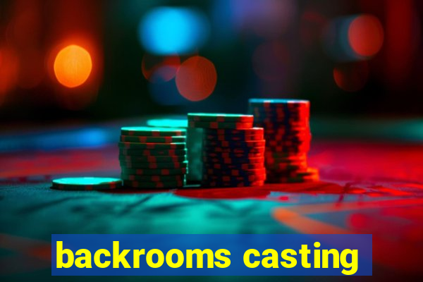 backrooms casting