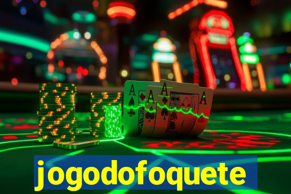jogodofoquete