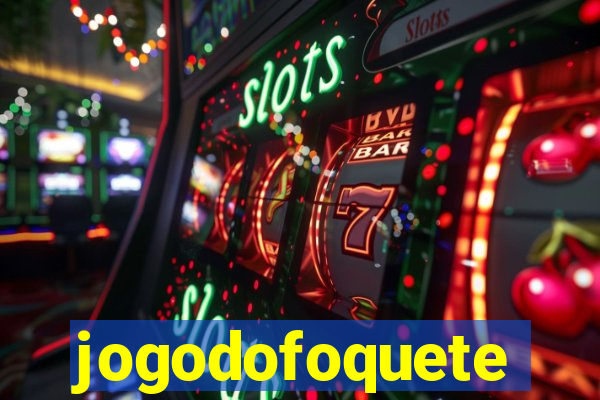 jogodofoquete
