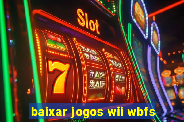 baixar jogos wii wbfs