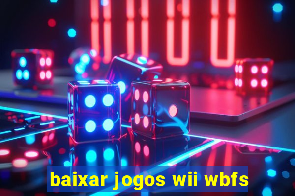 baixar jogos wii wbfs