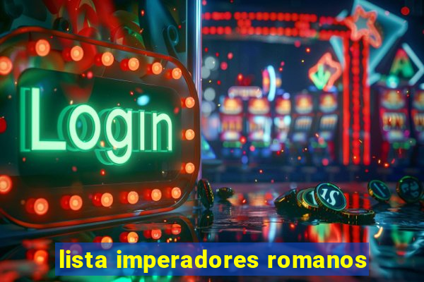 lista imperadores romanos